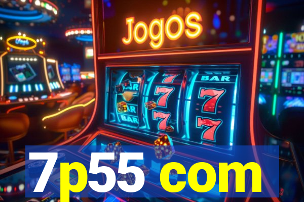 7p55 com